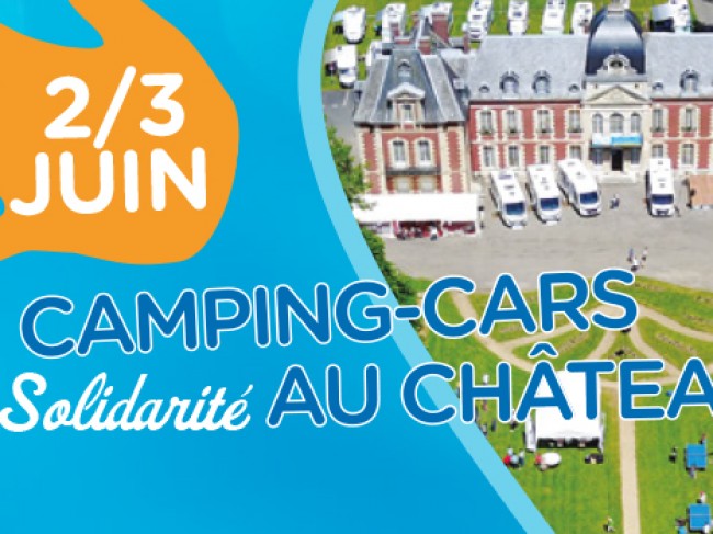 Camping-cars et Solidarité au Château : les 2 & 3 juin !